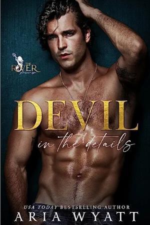 Devil in the Details by Aria Wyatt