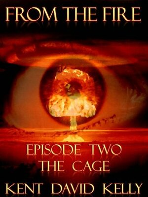 The Cage by Kent David Kelly