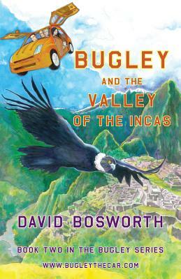 Bugley and the Valley of the Incas by David Bosworth