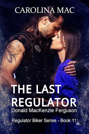 The Last Regulator: Donald MacKenzie Ferguson by Carolina Mac