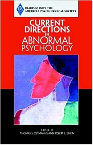 Current Directions in Abnormal Psychology by Thomas F. Oltmanns, Robert E. Emery