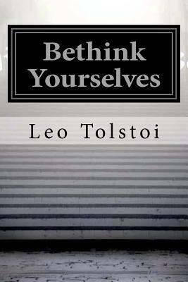 Bethink Yourselves by Leo Tolstoy