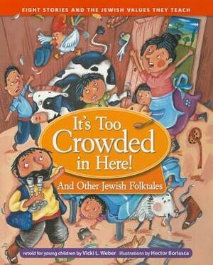 It's Too Crowded in Here!: And Other Jewish Folktales by 