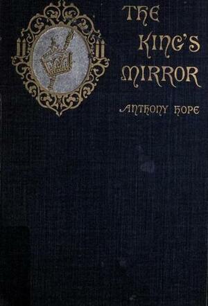 The King's Mirror by Anthony Hope