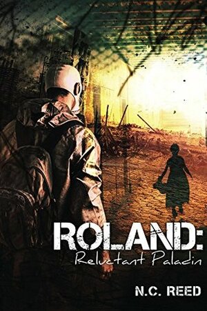 Roland: Reluctant Paladin by N.C. Reed