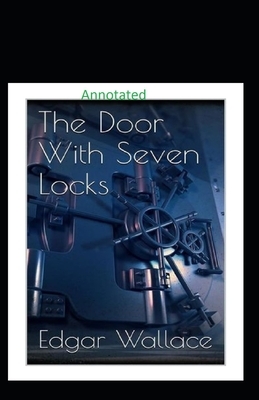 The Door with Seven Locks Classic Edition (Annotated) by Edgar Wallace