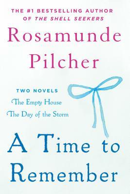 A Time to Remember: The Empty House and the Day of the Storm by Rosamunde Pilcher