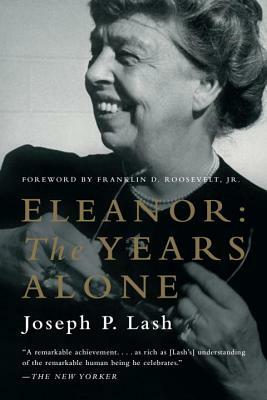 Eleanor: The Years Alone by Joseph P. Lash