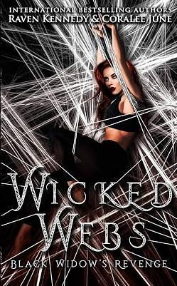Wicked Webs: Black Widow's Revenge by Coralee June, Raven Kennedy, Raven Kennedy