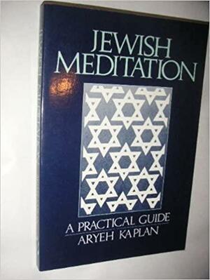 Jewish Meditation by Aryeh Kaplan