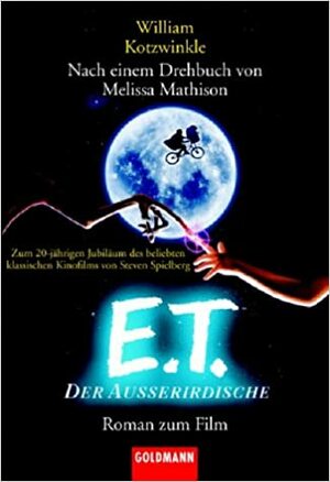 E.T. - der Außerirdische by Melissa Mathison, William Kotzwinkle