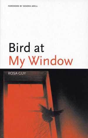 Bird at My Window by Rosa Guy, Sandra Adell