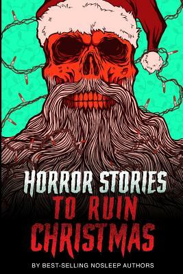 Horror Stories to Ruin Christmas: Serenity Falls Forever by Blair Daniels, Tobias Wade