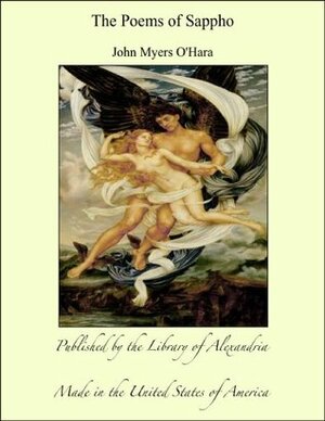 The Poems of Sappho by John Myers O'Hara