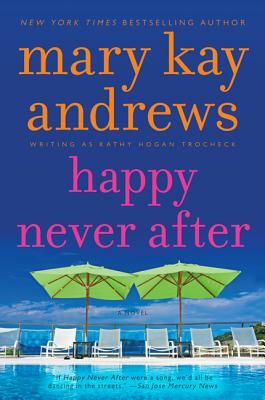 Happy Never After: A Callahan Garrity Mystery by Mary Kay Andrews