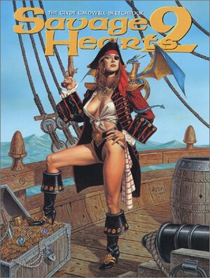 Savage Hearts 2: The Clyde Caldwell Sketchbook by Clyde Caldwell