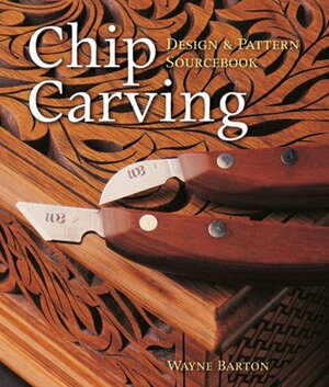 Chip Carving: DesignPattern Sourcebook by Wayne Barton