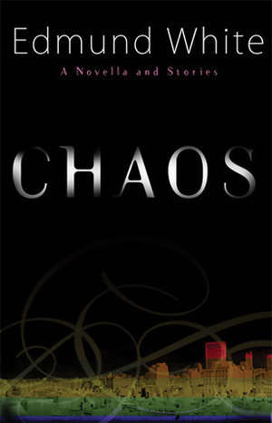 Chaos by Edmund White