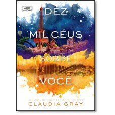 Dez Mil Céus Sobre Você by Claudia Gray