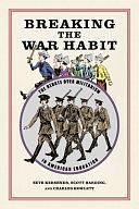 Breaking the War Habit: The Debate Over Militarism in American Education by Scott Harding, Seth Kershner, Charles F. Howlett