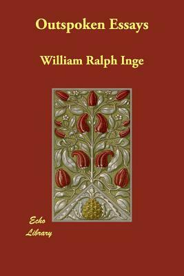 Outspoken Essays by William Ralph Inge