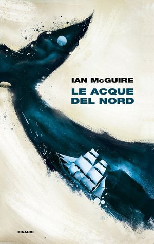 Le acque del Nord by Ian McGuire