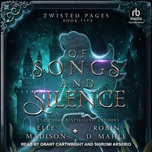 Of Songs and Silence by Robin D. Mahle, Elle Madison