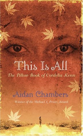 This is All: The Pillow Book of Cordelia Kenn by Aidan Chambers
