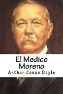 El Medico Moreno by Cristhian Alvarez, Arthur Conan Doyle