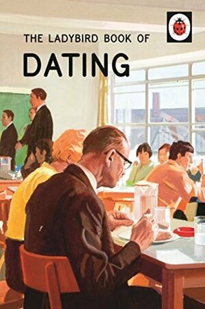 The Ladybird Book of Dating by Joel Morris, Jason Hazeley