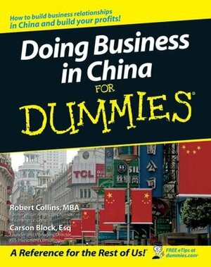 Doing Business in China For Dummies® by Carson Block, Robert Collins