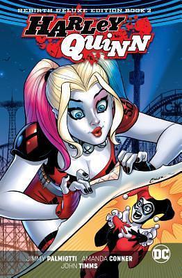 Harley Quinn 2: Rebirth Edition by Jimmy Palmiotti, Amanda Conner, Amanda Conner