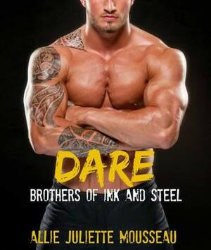 Dare by Allie Juliette Mousseau