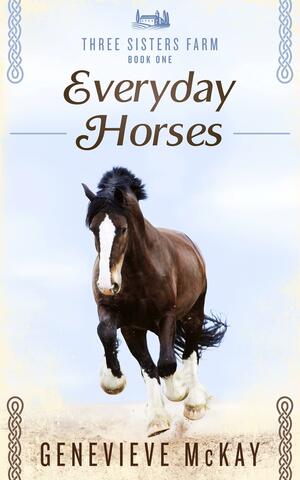 Everyday Horses by Genevieve Mckay, Genevieve Mckay