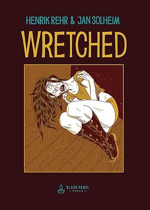 Wretched by Henrik Rehr