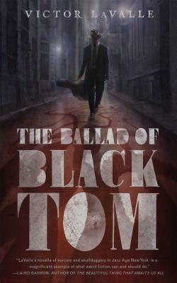 The Ballad of Black Tom by Victor LaValle, Victor LaValle
