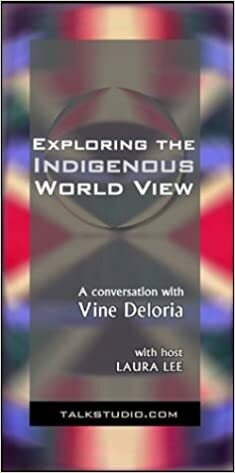 Exploring the Indigenous World View by Laura Lee, Vine Deloria Jr.