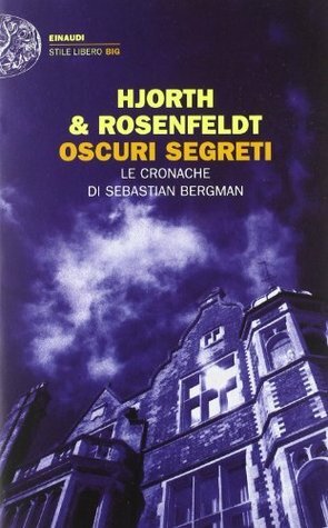 Oscuri segreti. Le cronache di Sebastian Bergman by Roberta Nerito, Michael Hjorth, Hans Rosenfeldt