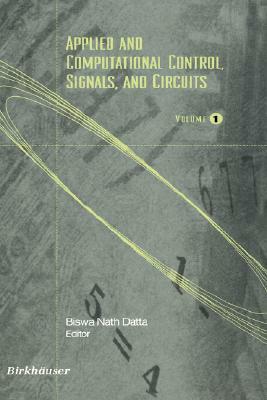 Applied and Computational Control, Signals, and Circuits: Volume 1 by 