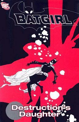 Batgirl, Vol. 6: Destruction's Daughter by Andy Kuhn, Andersen Gabrych, Alé Garza, Pop Mhan