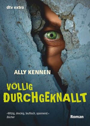 Völlig durchgeknallt by Ally Kennen, Gerald Jung, Katharina Orgaß