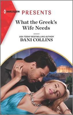 What the Greek's Wife Needs by Dani Collins