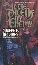 In the Face of My Enemy by Joseph H. Delaney