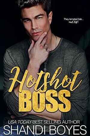 Hotshot Boss by Shandi Boyes