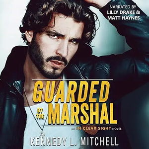 Guarded by the Marshal by Kennedy L. Mitchell