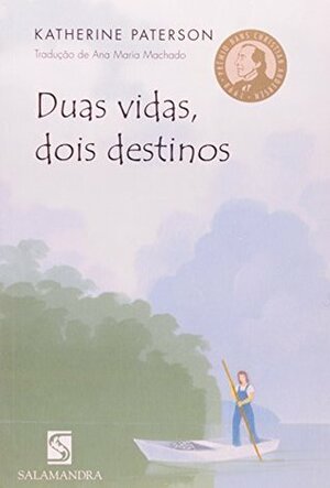 Duas Vidas Dois Destinos (Em Portuguese do Brasil) by Katherine Paterson