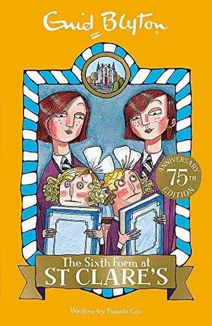 The Sixth Form at St Clare's by Pamela Cox, Enid Blyton
