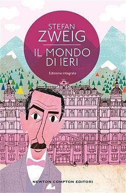 Il mondo di ieri by Stefan Zweig