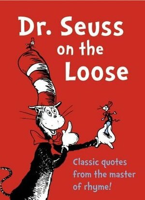 Dr. Seuss on the Loose by Dr. Seuss