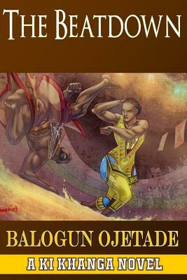 The Beatdown: A Ki Khanga Novel by Balogun Ojetade